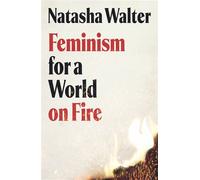 Feminism for a World on Fire - Natasha Walter - Virago - ebook (ePub) - Livre