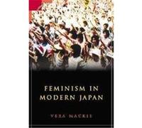 Feminism in Modern Japan, Contemporary Japanese Society Vera C. Mackie (Auteur)