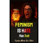 Feminism Is Hate: Plain Truth
