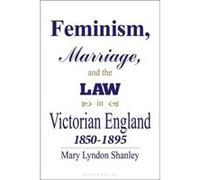 Feminism Marriage and the Law in Victorian England 185095 by Shanley & Mary Lyndon Independent Scholar & UK Jon Meacham (Auteur)