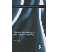 Feminism, Psychoanalysis, and Maternal Subjectivity