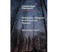 Feminism, Religion And Practical Reason