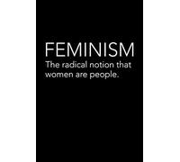 Feminism The Radical Notion That Women Are People: Blank Paper Sketch Book - Artist Sketch Pad Journal For Sketching, Doodling, Drawing, Painting Or Writing