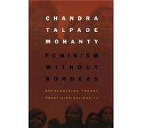Feminism without Borders by Chandra Talpade Mohanty Chandra Talpade Mohanty (Auteur)