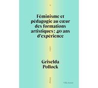 Féminisme et pédagogie au coeur des formations artistiques : 40 ans d'expérience