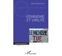 Féminisme et virilité - Olivier Manceron - L'harmattan - broché - Essai