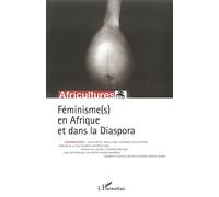 Africultures N° 75 - Féminisme(S) En Afrique Et Dans La Diaspora | Occasion