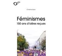 Feminismes : 150 ans d'idees recues