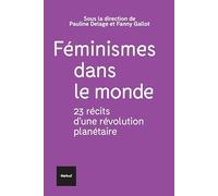 Féminismes dans le monde: 23 récits d'une révolution planétaire