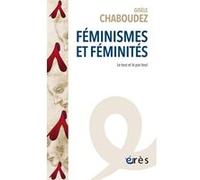 Féminismes et féminités Gisèle Chaboudez (Auteur)