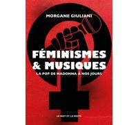 Féminismes et musiques - La pop de Madonna à nos jours - Morgane Giuliani - Le Mot Et Le Reste - broché - Essai