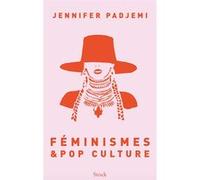 Féminismes & pop culture Jennifer Padjemi (Auteur)