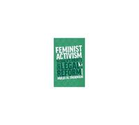 Feminist Activism, Women's Rights, And Legal Reform