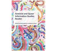 Feminist And Queer Information Studies Reader