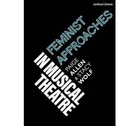 Feminist Approaches in Musical Theatre