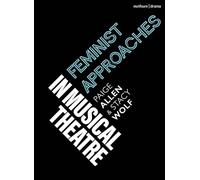 Feminist Approaches in Musical Theatre