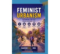 Feminist Architecture and Urbanism: Spaces for Everyday Life
