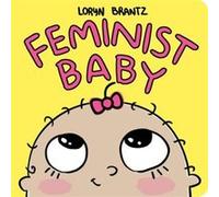 Feminist Baby by Loryn Brantz Loryn Brantz (Auteur)
