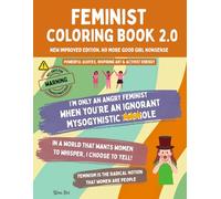 Feminist Coloring Book 2.0: New improved version. No more good girl nonsense