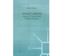 Feminist Debates: Issues of Theory and Political Practice Bryson, Valerie (Auteur)