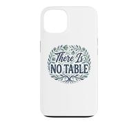 Feminist Decenter Men Womens Right Girls There is No Table Coque pour iPhone 13