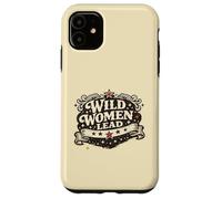 Feminist Empowerment Women's History Wild Women Lead Coque pour iPhone 11