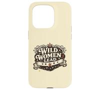 Feminist Empowerment Women's History Wild Women Lead Coque pour iPhone 15 Pro