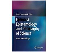 Feminist Epistemology And Philosophy Of Science
