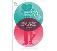 Feminist Film Theory & Pretty Woman Mari University Of Toronto Ruti, Canada (Auteur)