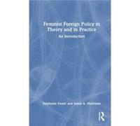 Feminist Foreign Policy in Theory and in Practice by Markham & Susan A. Smash Strategies & USA Markham Susan A. Smash Strategies USA (Auteur)