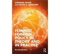 Feminist Foreign Policy in Theory and in Practice by Markham & Susan A. Smash Strategies & USA Markham Susan A. Smash Strategies USA (Auteur)
