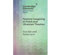 Feminist Imagining in Polish and Ukrainian Theatres