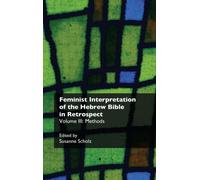 Feminist Interpretation Of The Hebrew Bible In Retrospect. Iii. Methods