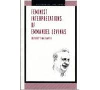Feminist Interpretations of Emmanuel Levinas, Re-Reading the Canon Series