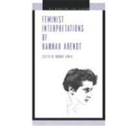 Feminist Interpretations of Hannah Arendt, Re-Reading the Canon Series