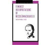Feminist Interpretations Of Niccolo Machiavelli Re-Reading The Canon