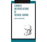 Feminist Interpretations Of Theodor Adorno Re-Reading The Canon