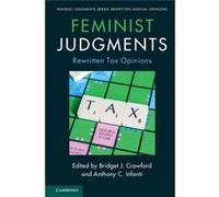 Feminist Judgments Rewritten Tax Opinion Bridget J Pace University Crawford, Infanti New York , Anthony C University Of Pittsburgh (Auteur)
