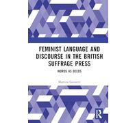 Feminist Language and Discourse in the British Suffrage Press