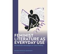 Feminist Literature as Everyday Use: New Materialist Methodologies for Critical Thinking