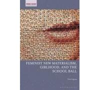 Feminist New Materialism, Girlhood, And The School Ball