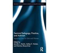 Feminist Pedagogy Practice and Activism Jennifer L Martin, Ashley E Nickels, Martina Sharp - Grier (Auteur)