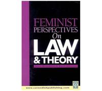 Feminist Perspectives On Law And Theory