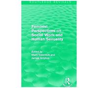 Feminist Perspectives On Social Work And Human Sexuality