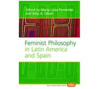 Feminist Philosophy In Latin America And Spain