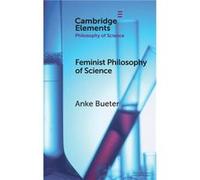Feminist Philosophy of Science - Bueter Anke Aarhus Universitet Denmark - Cambridge University Press - Livre en Anglais - Hardback Bueter Anke Aarhus Universitet DenmarkBueter Anke Aarhus Universitet 