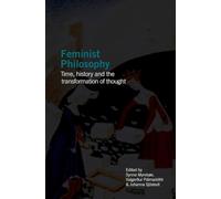Feminist Philosophy: Time, History and the Transformation of Thought