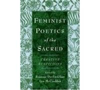 Feminist Poetics of the Sacred, American Academy of Religion Cultural Criticism Series