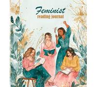 Feminist Reading Journal: Track, Reflect & Read Through a Feminist Lens