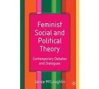Feminist Social and Political Theory Janice McLaughlin (Auteur)